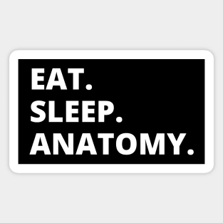 Eat Sleep Anatomy Magnet